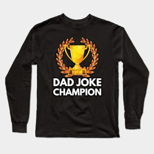 Dad Joke Champion Long Sleeve T-Shirt